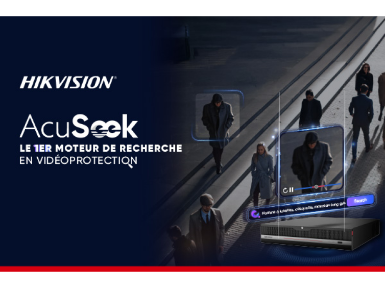 Hikvision AcuSeek – le 1er moteur de recherche en vidéoprotection !