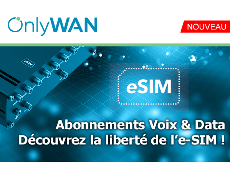 Découvrez les abonnements OnlyWAN Data ou Voix & Data au format e-SIM !