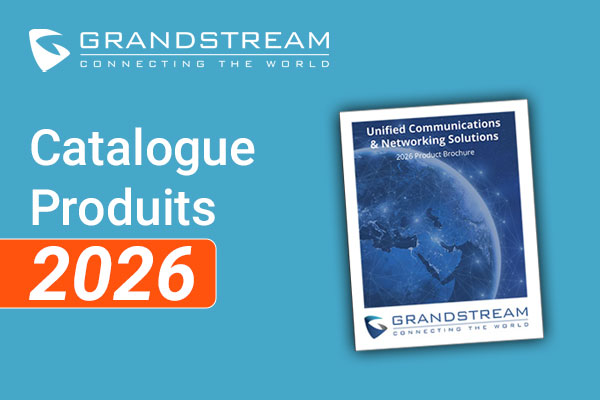 Catalogue Produits 2026 Grandstream disponible !
