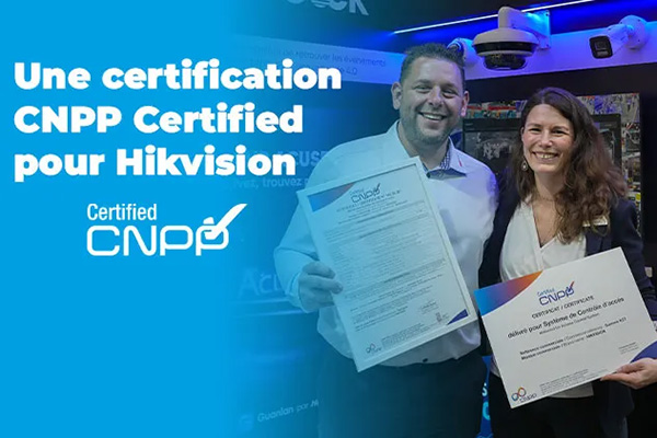 Hikvision x CNPP : une première mondiale en matière de contrôle d&rsquo;accès !